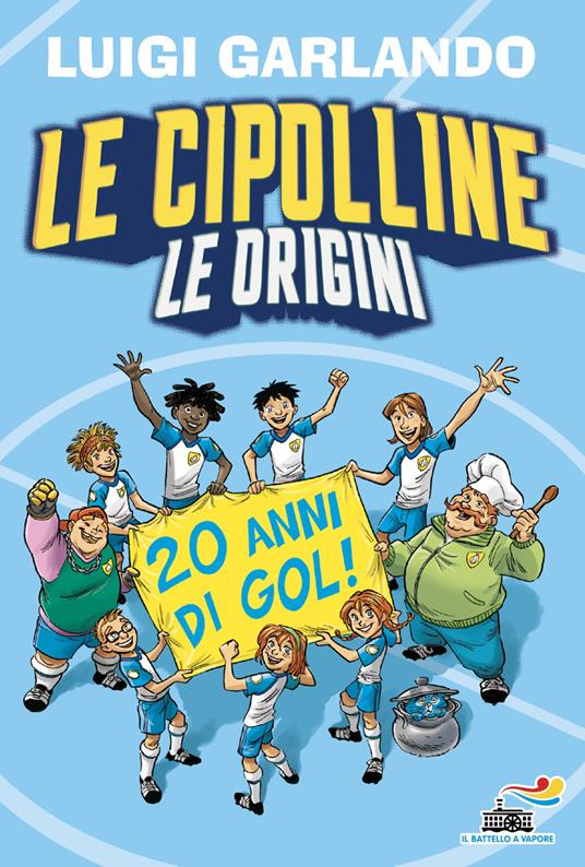 Le Cipolline. Le origini - Luigi Garlando - copertina