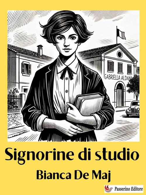 Signorine di studio - Bianca De Maj - ebook