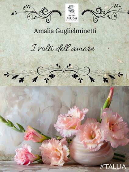 I volti dell'amore - Amalia Guglielminetti - ebook