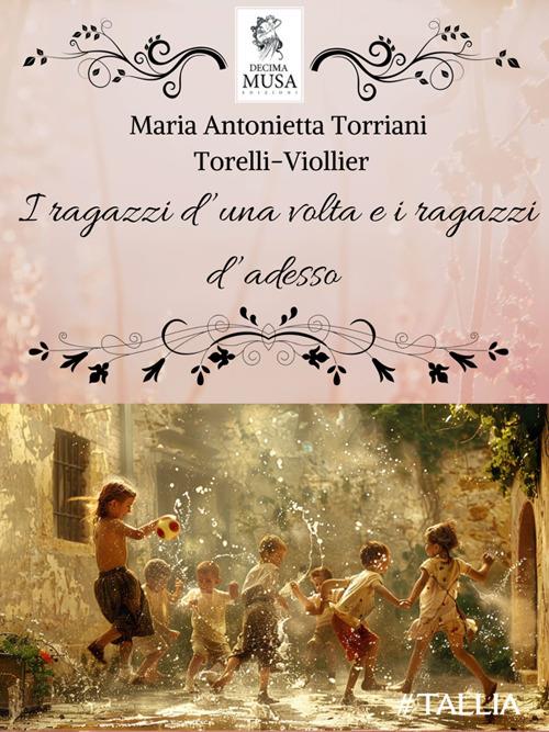 I ragazzi d'una volta e i ragazzi d'adesso - Maria Antonietta Torriani Torelli Viollier - ebook