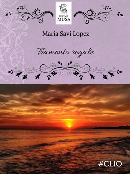 Tramonto regale - Maria Savi-Lopez - ebook