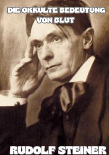Die Okkulte bedeutung von blut - Rudolf Steiner - copertina