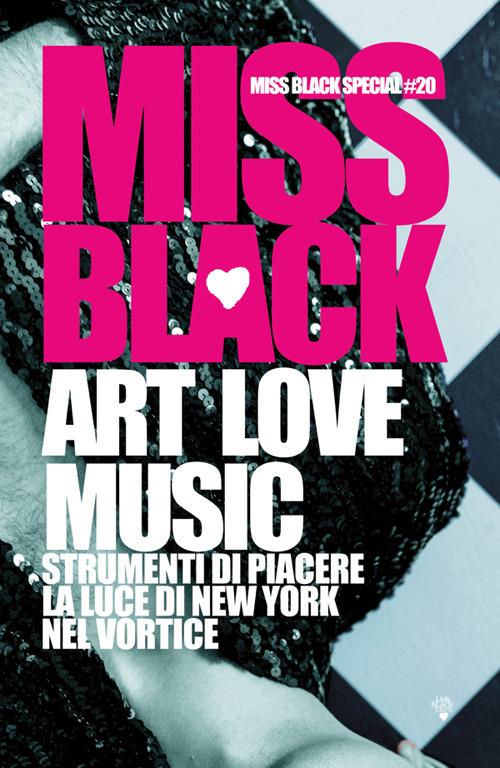 Art love music: Strumenti di piacere-La luce di New York-Nel vortice - Miss Black - ebook