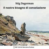 Il nostro bisogno di consolazione