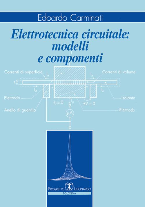 Elettrotecnica circuitale. Modelli e componenti - Edoardo Carminati - ebook