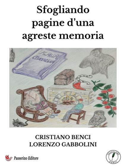 Sfogliando pagine d'una agreste memoria - Cristiano Benci,Lorenzo Gabbolini - ebook