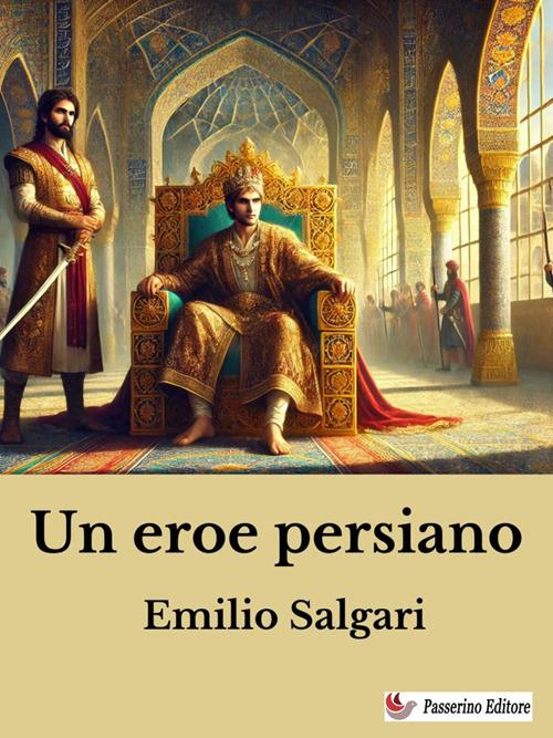 Un eroe persiano - Emilio Salgari - ebook