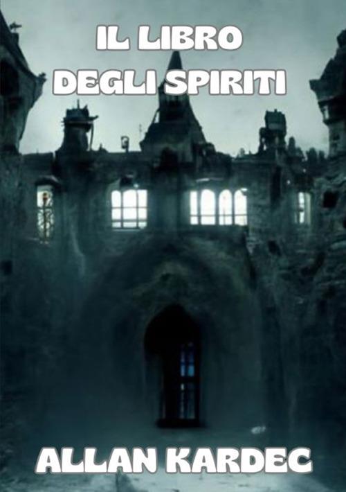 Il libro degli spiriti - Allan Kardec - copertina