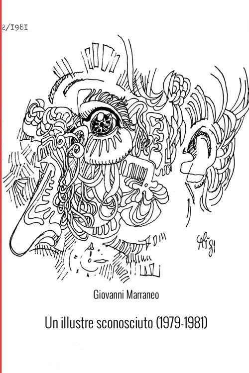Un illustre sconosciuto (1979-1981) - Marraneo Giovanni - copertina