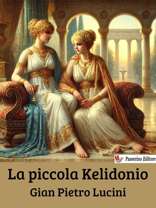 La piccola Kelidonio - Gian Pietro Lucini - ebook