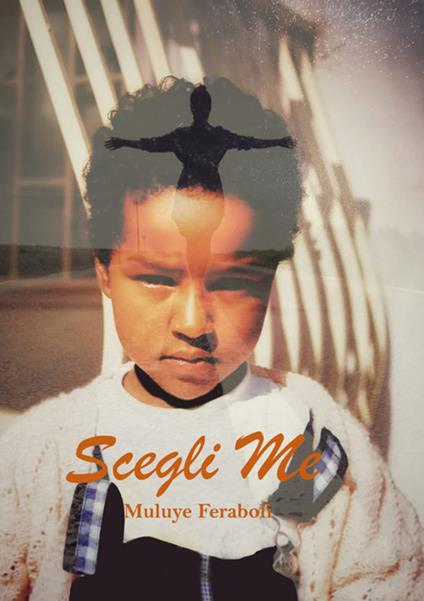 Scegli me - Muluye Feraboli - copertina