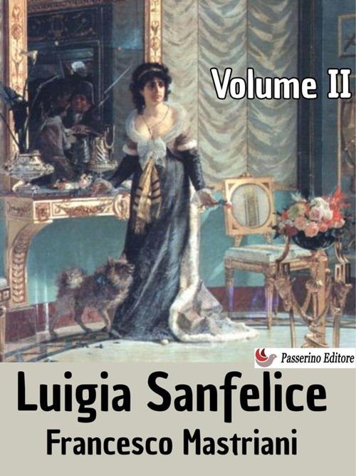 Luigia Sanfelice. Vol. 2 - Francesco Mastriani - ebook