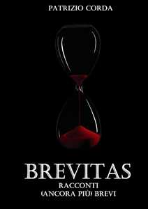 Brevitas. Racconti (ancora più) brevi. Nuova ediz.