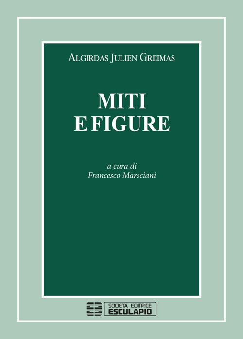 Miti e figure - Algirdas J. Greimas,F. Marsciani - ebook