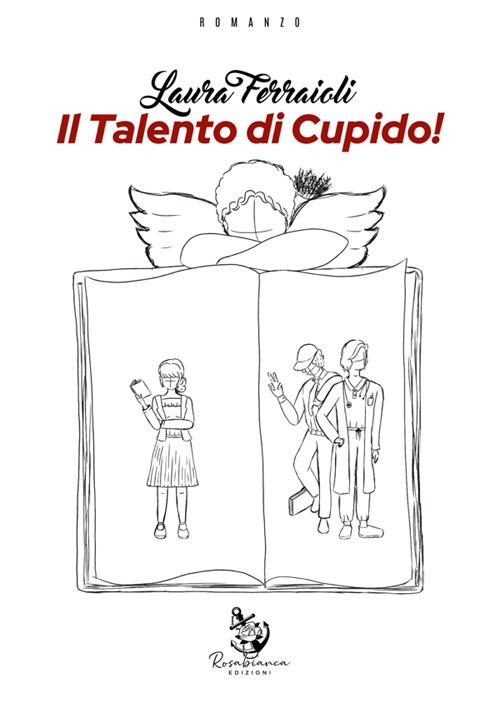 Il talento di Cupido! - Laura Ferraioli - ebook