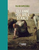 Gli anni del sole stanco