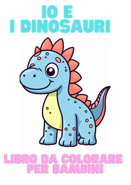 Io e i dinosauri - copertina