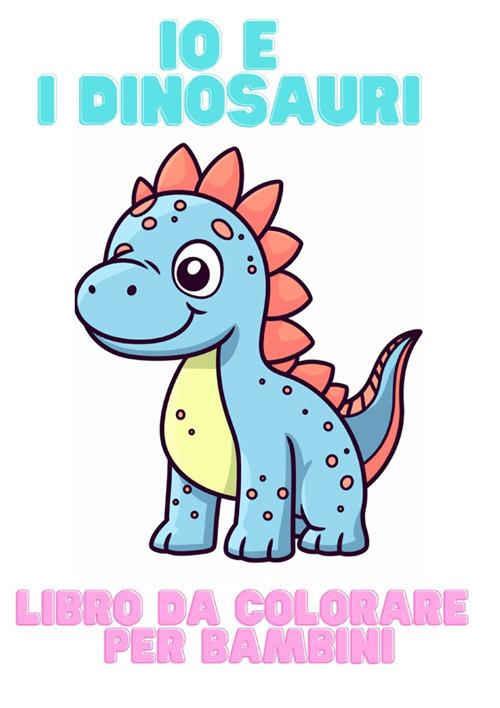 Io e i dinosauri - copertina