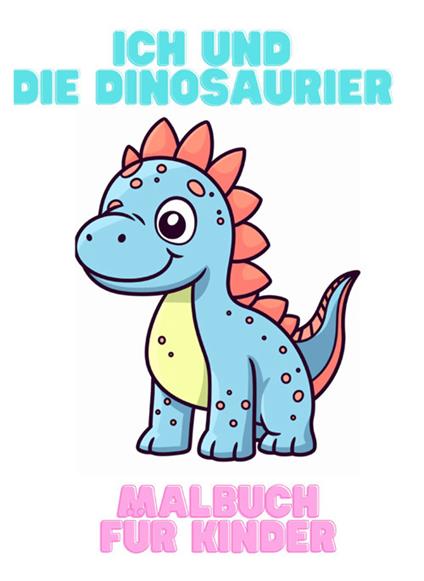Ich und die dinosaurier. Ediz. illustrata - copertina