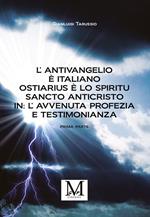 L' antivangelio è italiano. Ostiarius è lo spiritu sancto anticristo. In: l'avvenuta profezia e testimonianza