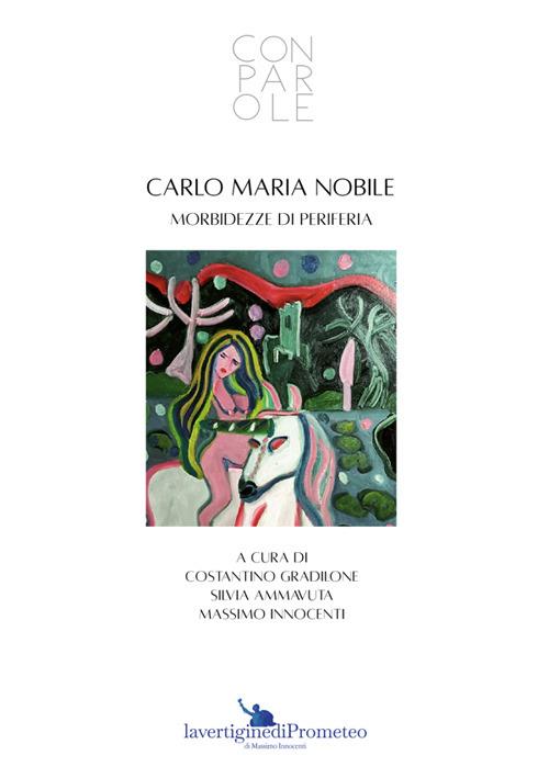 Carlo Maria Nobile. Morbidezze di periferia - copertina