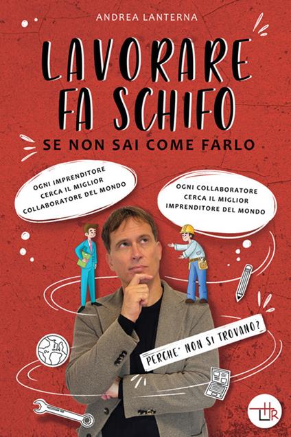 Lavorare fa schifo. Se non sai come farlo - Andrea Lanterna - copertina