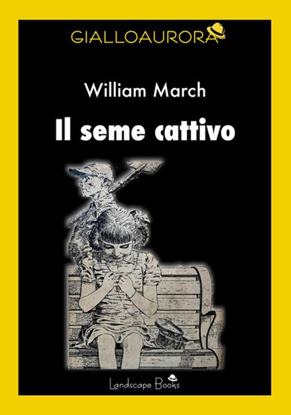 Il seme cattivo - William March - ebook