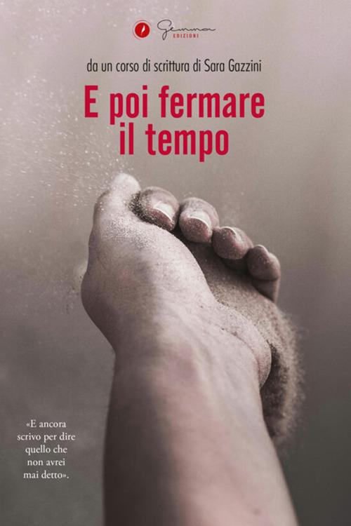E poi fermare il tempo - Sara Gazzini - ebook