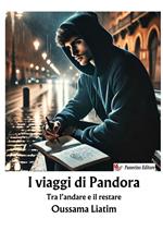 I viaggi di Pandora. Nuova ediz.