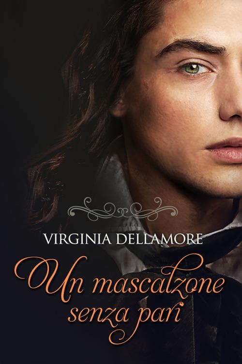 Un mascalzone senza pari - Virginia Dellamore - ebook