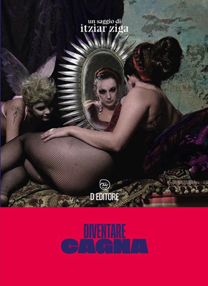 Diventare cagna - Itziar Ziga - ebook