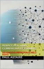 Adiaccadi, una compagna costante. Un viaggio personale nell'ADHD