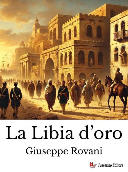 La Libia d'oro - Giuseppe Rovani - ebook