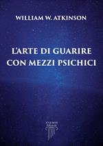 L' arte di guarire con mezzi psichici