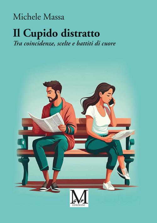 Il Cupido distratto. Tra coincidenze, scelte e battiti di cuore - Michele Massa - copertina