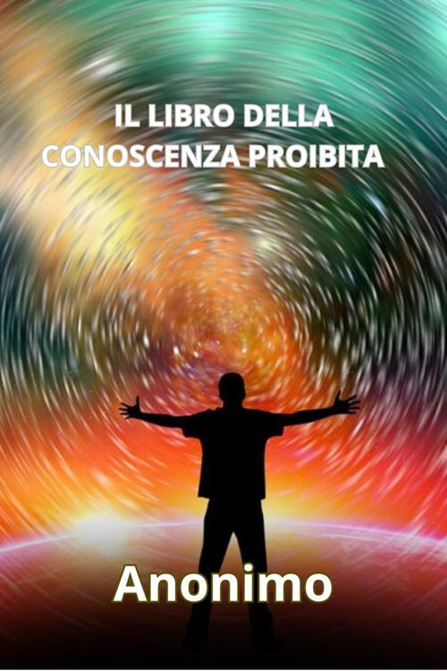 Il libro della conoscenza proibita - Anonimo - ebook