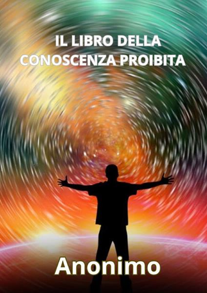 Il libro della conoscenza proibita - Anonimo - copertina