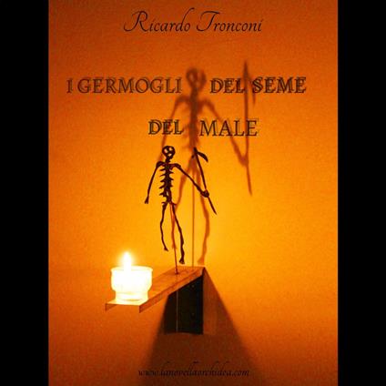 I germogli del seme del male