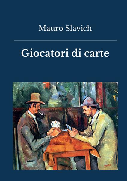 Giocatori di carte - Mauro Slavich - copertina