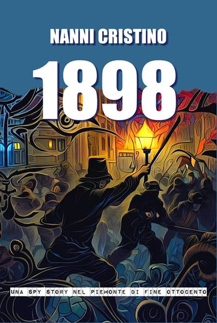 1898. Una spy-story nel Piemonte di fine Ottocento - Nanni Cristino - ebook