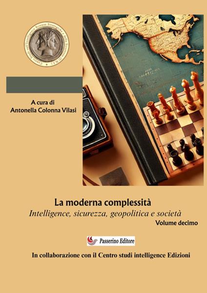 Intelligence Studies. Scritti di Intelligence. Intelligence, sicurezza, geopolitica e società. Nuova ediz.. Vol. 10: La moderna complessità - copertina