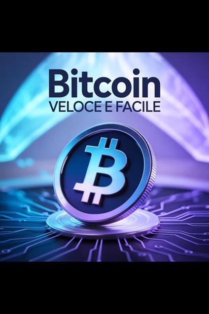 Bitcoin. Veloce e facile - purple llc - ebook