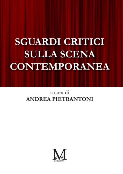 Sguardi critici sulla scena contemporanea - Andrea Pietrantoni - ebook