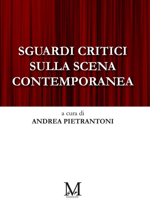 Sguardi critici sulla scena contemporanea - Andrea Pietrantoni - ebook
