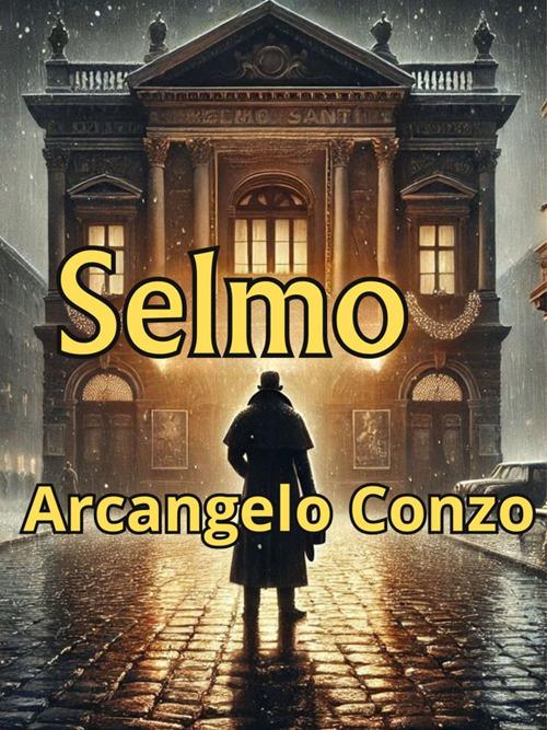 Selmo - Arcangelo Conzo - ebook