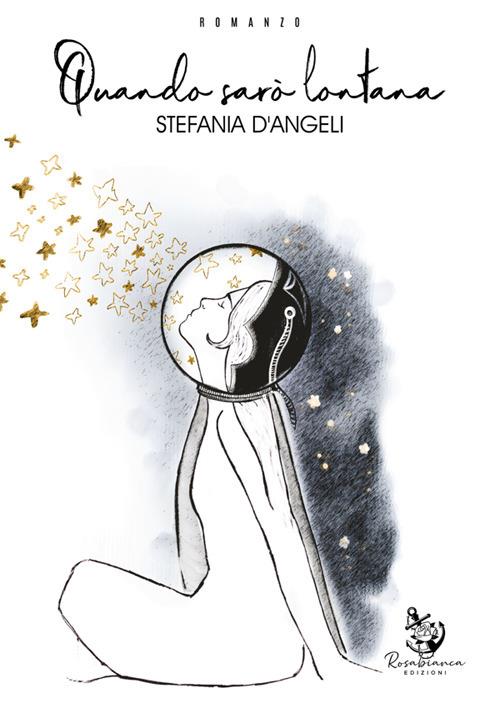 Quando sarò lontana - Stefania D'Angeli - ebook