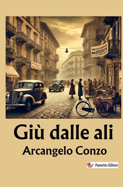 Giù dalle ali. Nuova ediz. - Arcangelo Conzo - copertina