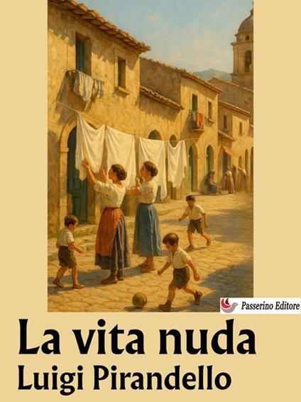La vita nuda - Luigi Pirandello - ebook