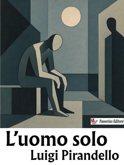 L' uomo solo - Luigi Pirandello - ebook