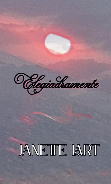Elegiadramente - Janette Lart - copertina